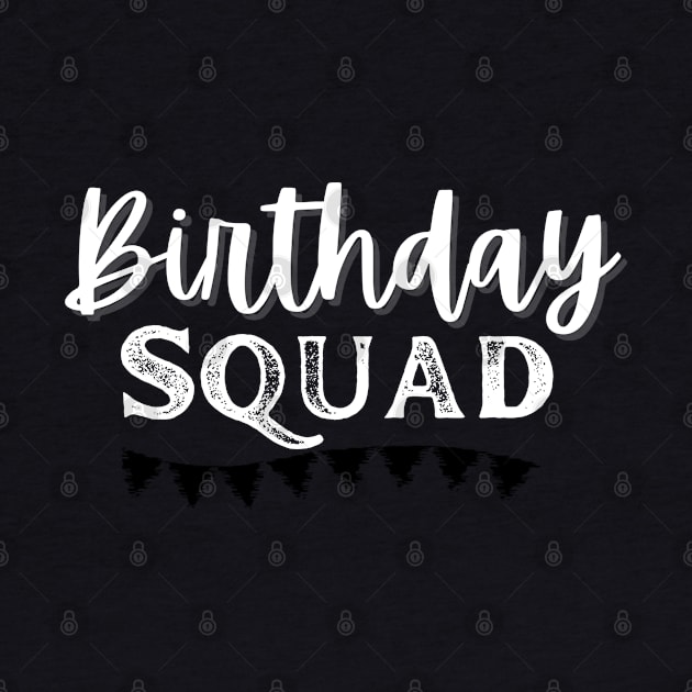 Birthday Squad by TShirtHook